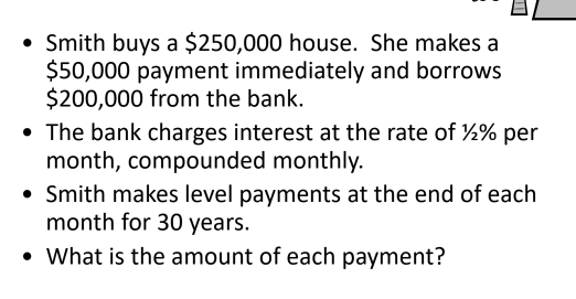  Smith buys a $250,000 house. She makes a $50,000 payment immediately