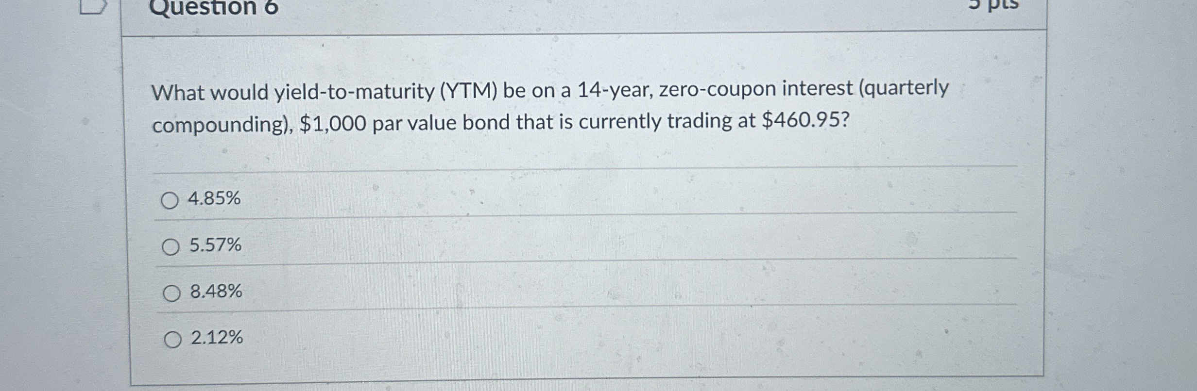  What would yield-to-maturity (YTM) be on a 14-year, zero-coupon interest (quarterly