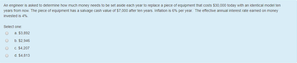  An engineer is asked to determine how much money needs to