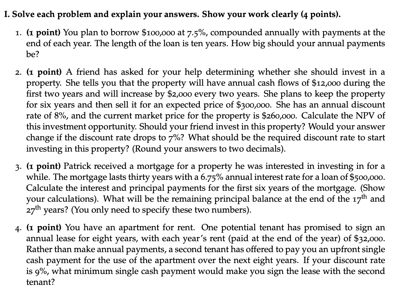  2. (I point) A friend has asked for your help determining