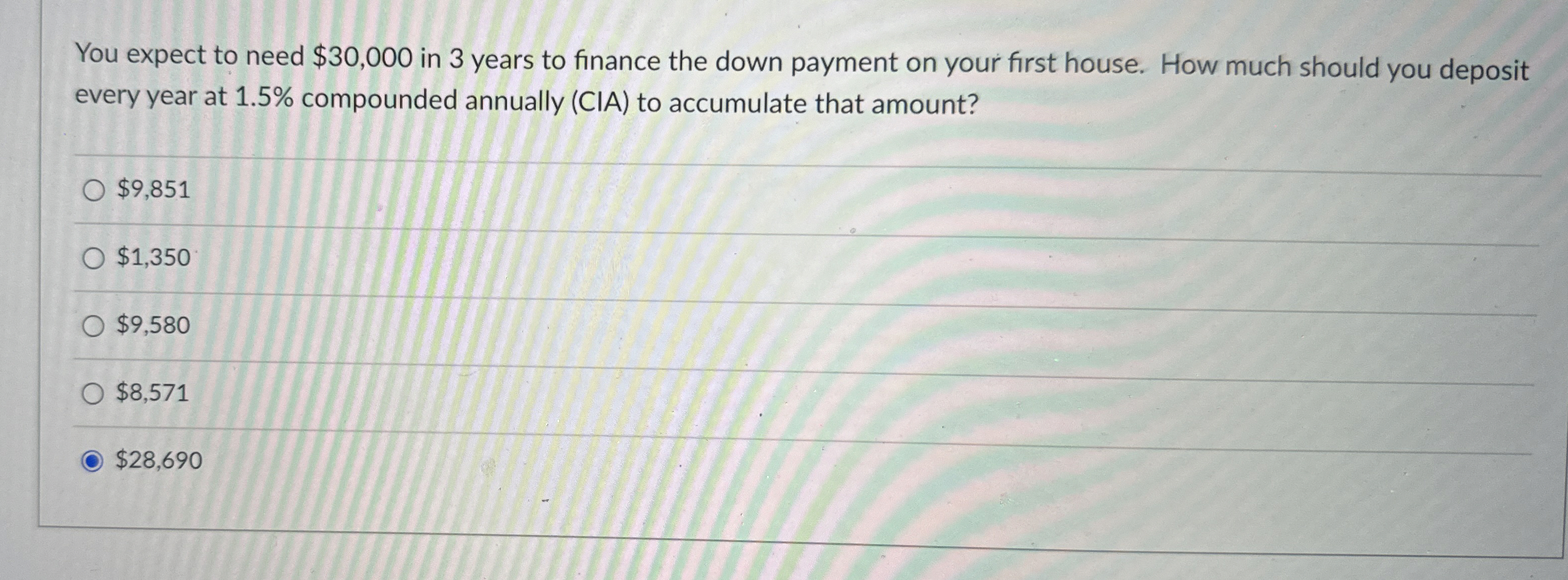  You expect to need $30,000 in 3 years to finance the