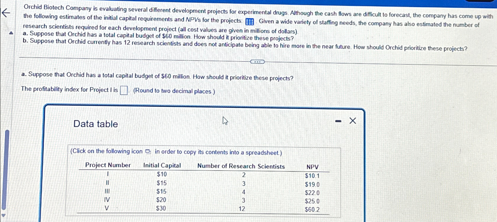  Orchid Biotech Company is evaluating several different development projects for experimental
