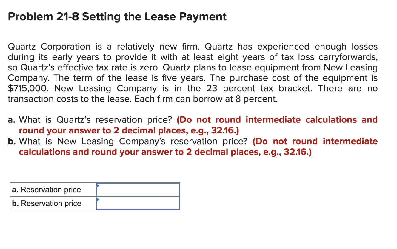  Problem 21-8 Setting the Lease Payment Quartz Corporation is a relatively