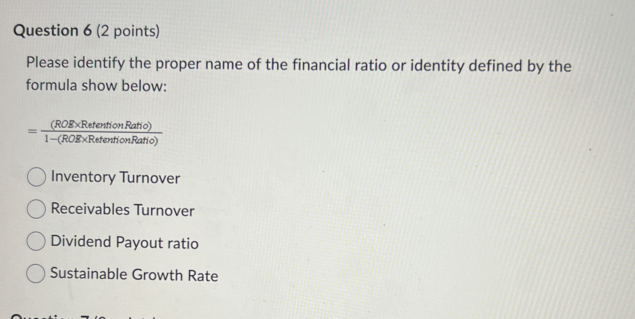  Question 6(2 points) Please identify the proper name of the financial