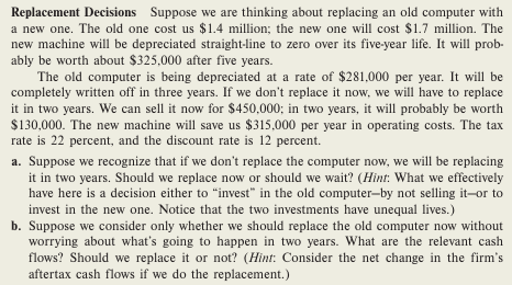  Replacement Decisions Suppose we are thinking about replacing an old computer