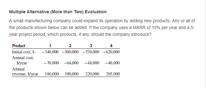 Multiple Alternative (More than Two) Evaluation A small manufacturing company could