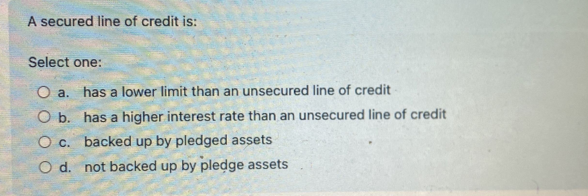  4 sit withe thin +" thele. A secured line of credit