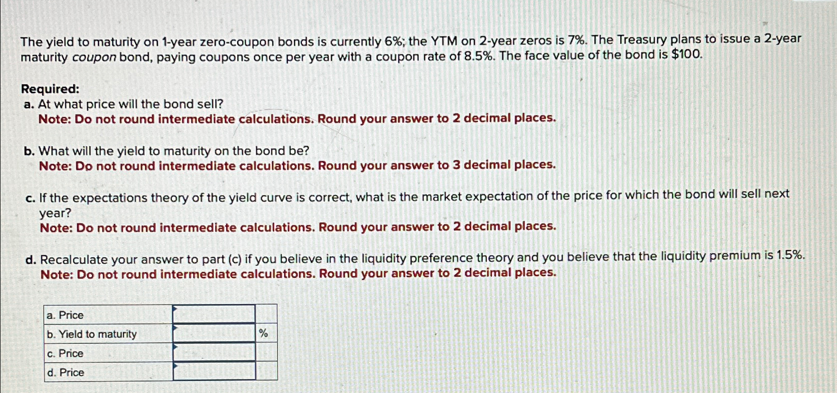  The yield to maturity on 1-year zero-coupon bonds is currently 6%;