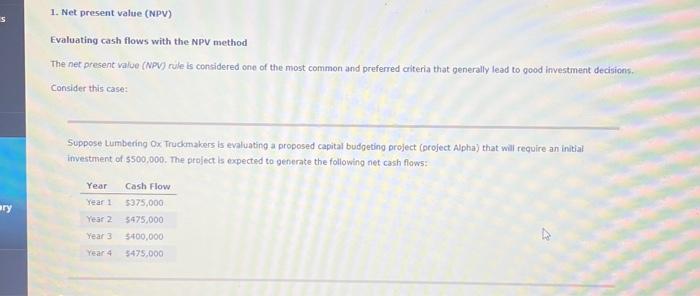  1. Net present value (NPV) Evaluating cash flows with the NPV