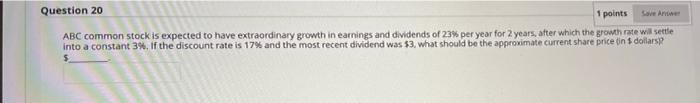  Question 20 1 points ABC common stock is expected to have