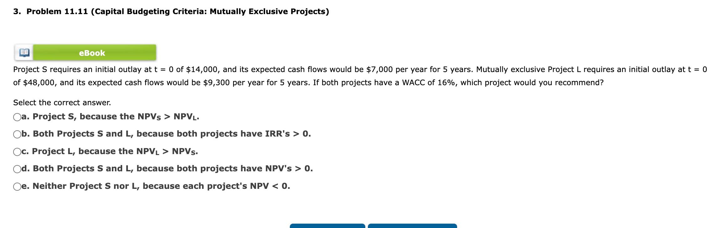 3. Problem 11.11 (Capital Budgeting Criteria: Mutually Exclusive Projects) Project S