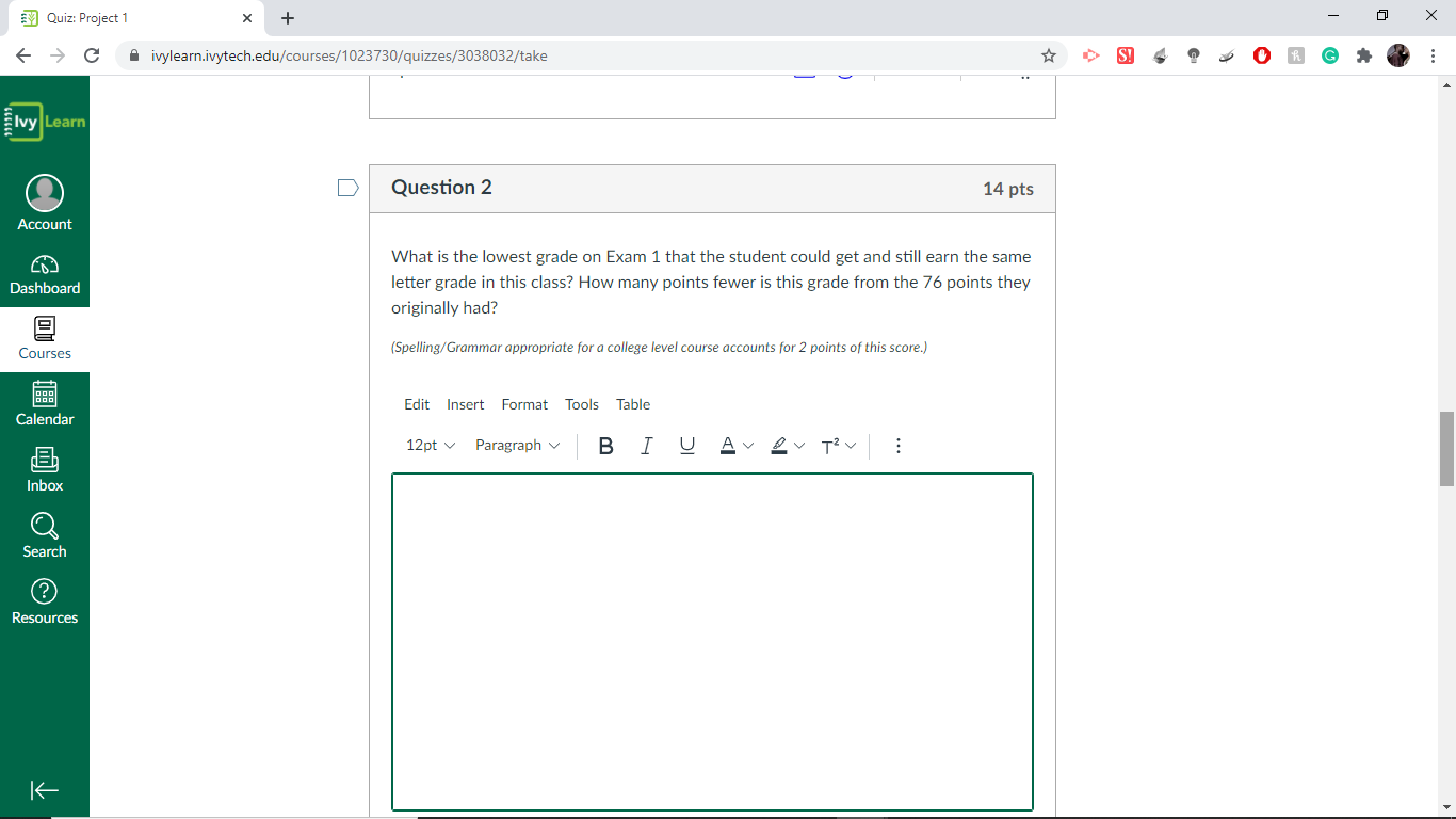 Question 5 Courses your grades are determined in this way. In this
