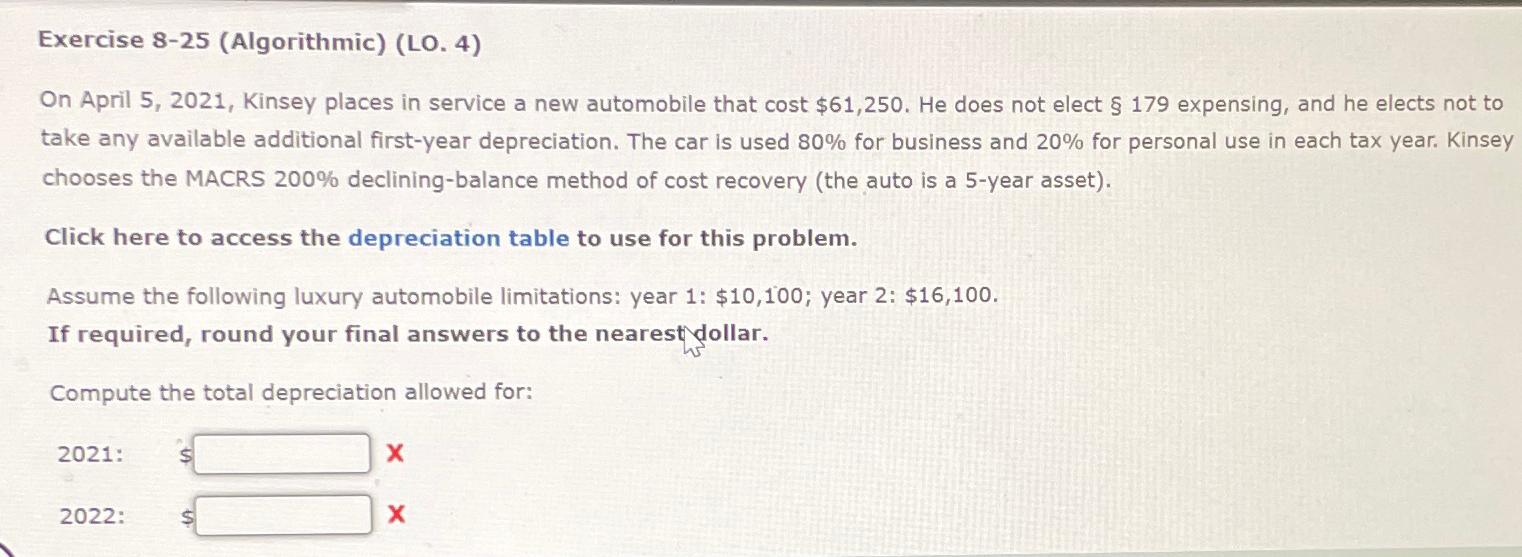  Exercise 8-25(Algorithmic)(L0.4) On April 5,2021, Kinsey places in service a new