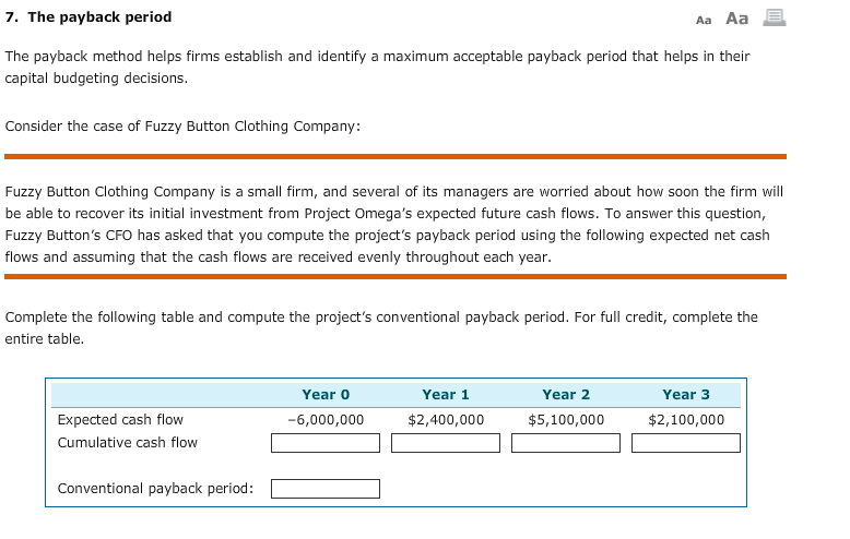  7. The payback period Aa Aa The payback method helps firms