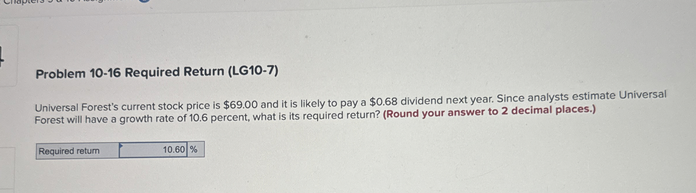  Problem 10-16 Required Return (LG10-7) Universal Forest's current stock price is