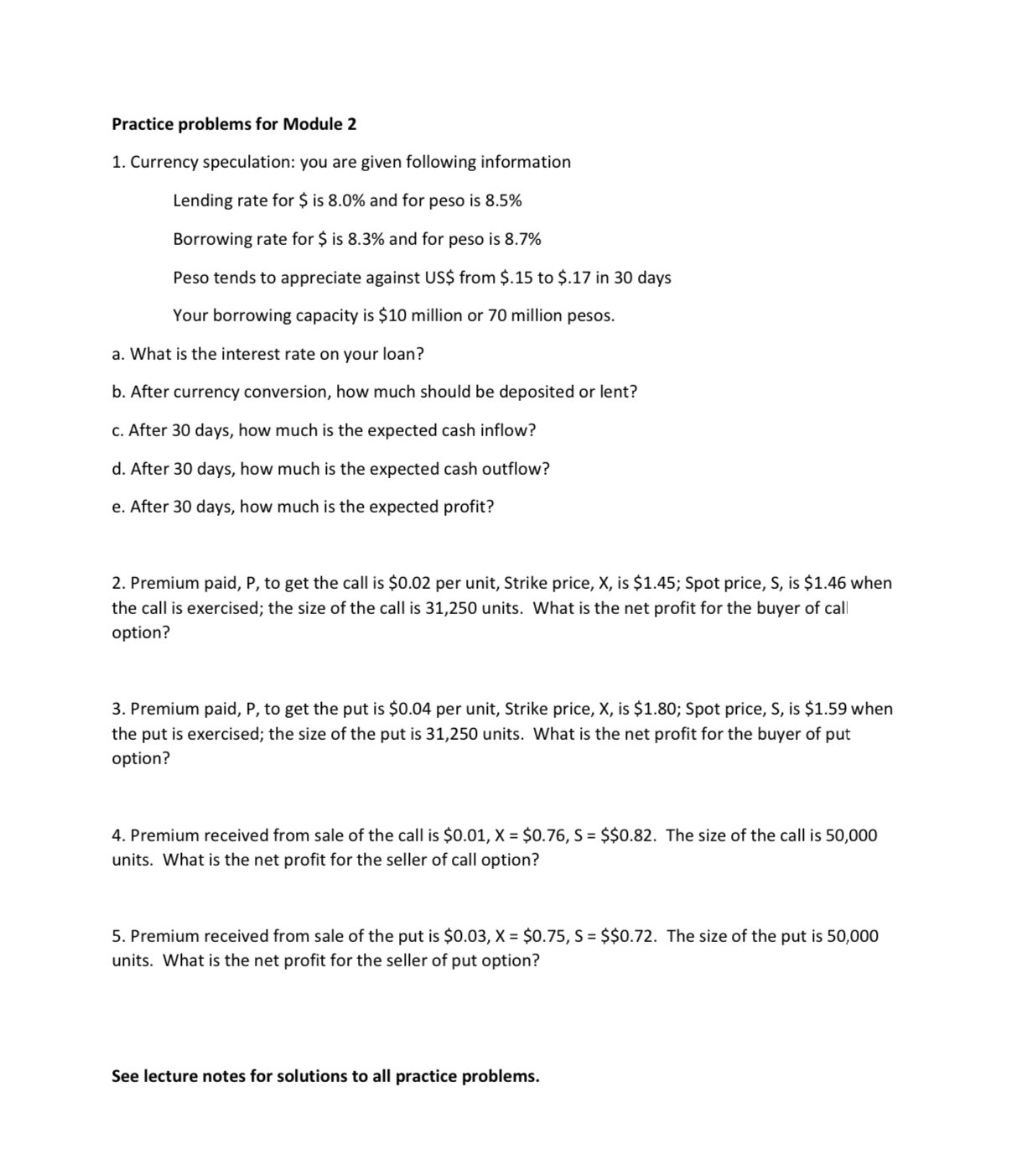  Practice problems for Module 2 Currency speculation: you are given following