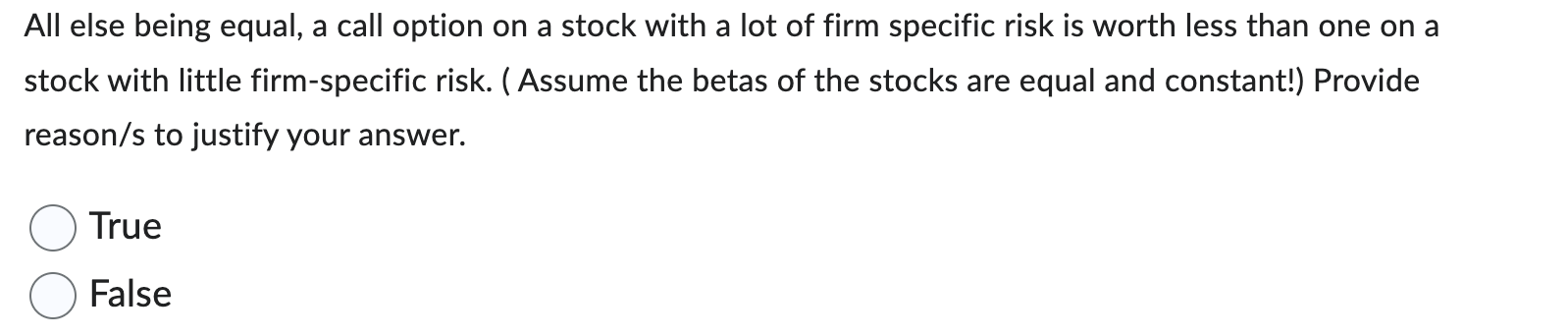  All else being equal, a call option on a stock with