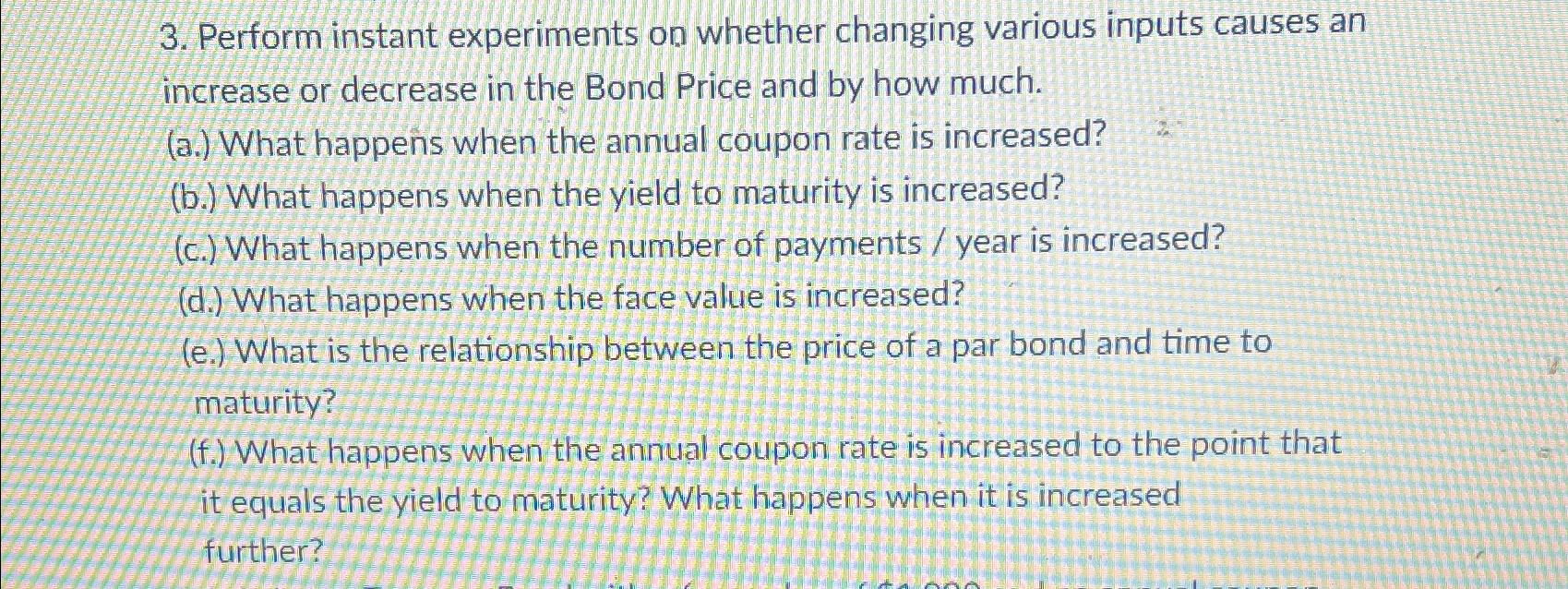 Perform instant experiments on whether changing various inputs causes an increase