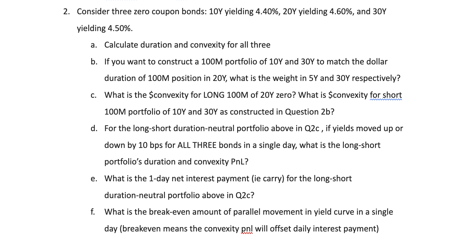  Consider three zero coupon bonds: 10 Year yielding 4.40%,20 Year yielding