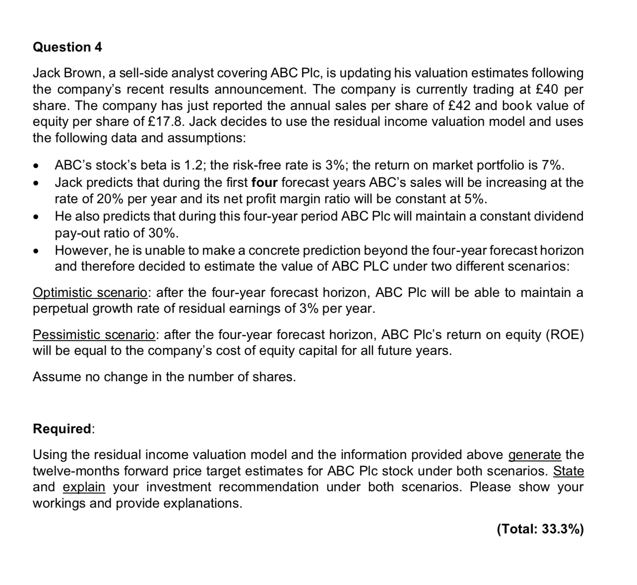  Question 4 Jack Brown, a sell-side analyst covering ABC Plc, is