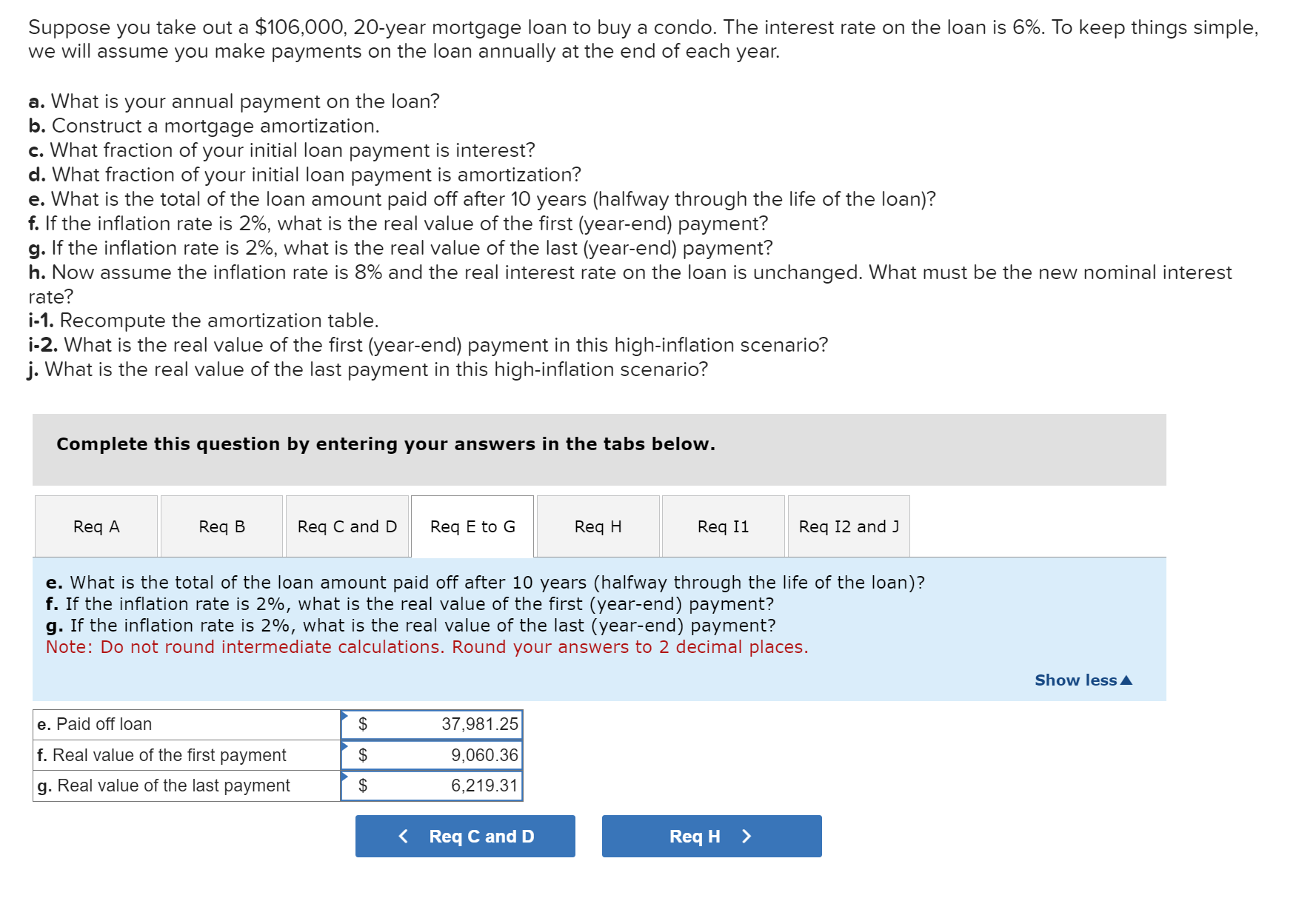  Suppose you take out a $106,000,20-year mortgage loan to buy a
