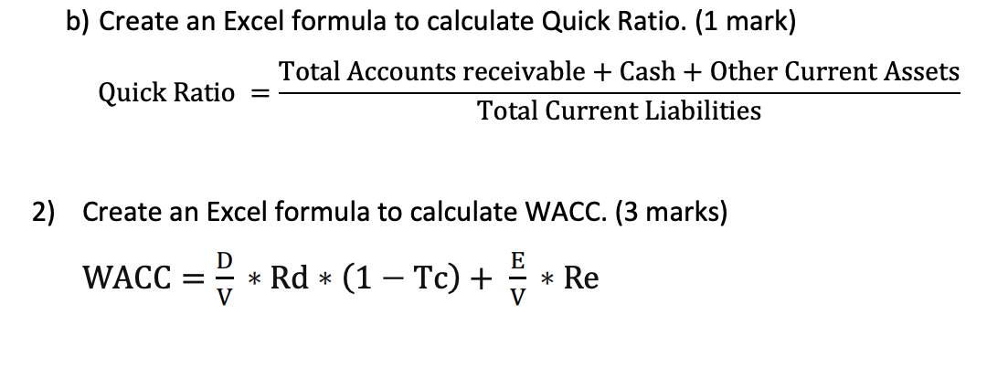  b) Create an Excel formula to calculate Quick Ratio. (1 mark)