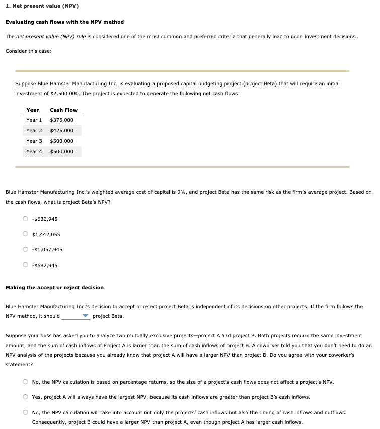  1. Net present value (NPV) Evaluating cash flows with the NPV