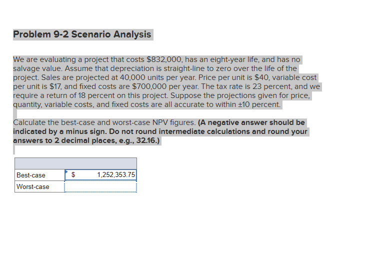  Problem 9-2 Scenario Analysis We are evaluating a project that costs