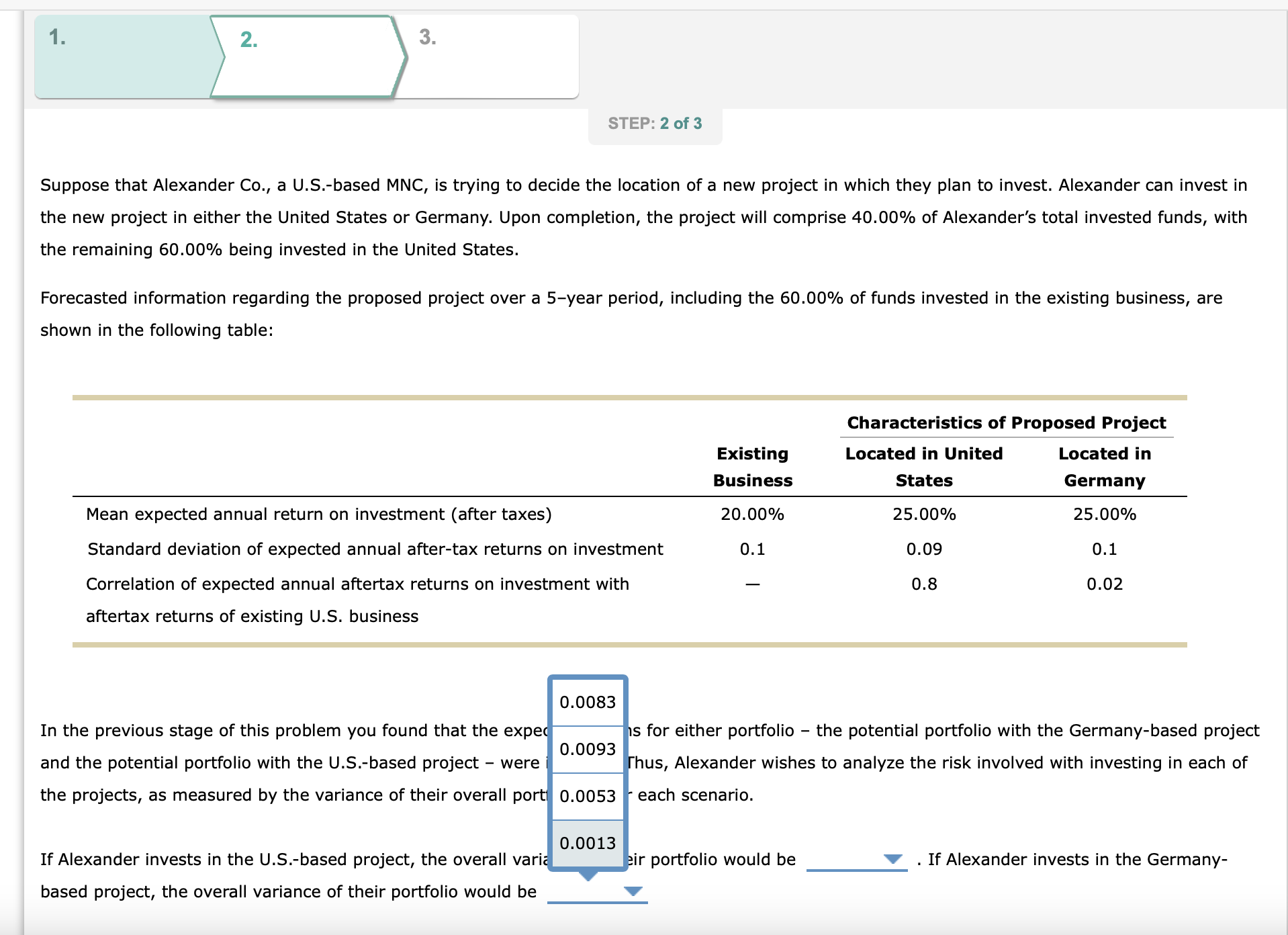the location of a new project in which they plan to invest.