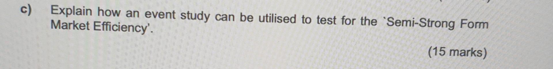 c) Explain how an event study can be utilised to test