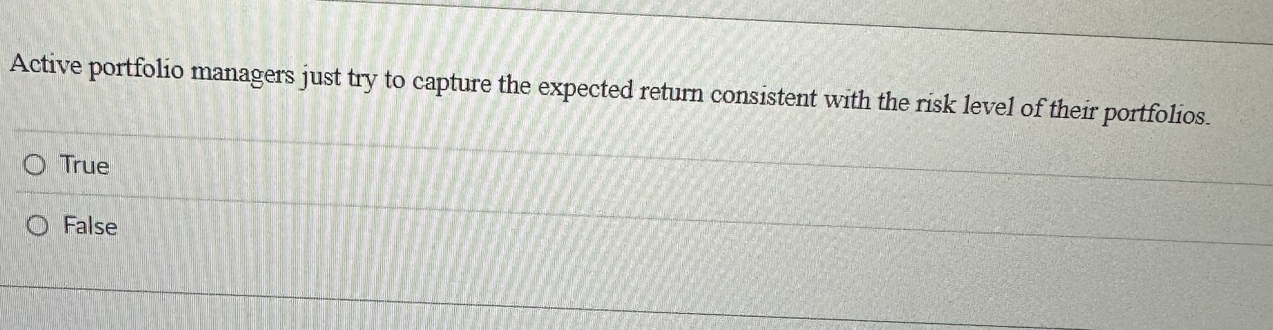 Active portfolio managers just try to capture the expected return consistent