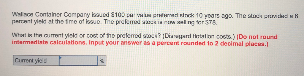  Wallace Container Company issued $100 par value preferred stock 10 years