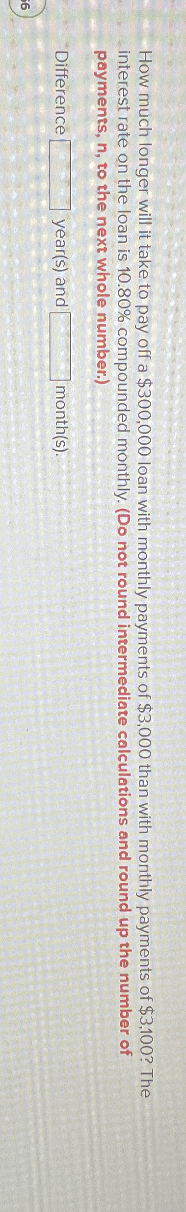  How much longer will it take to pay off a $300,000