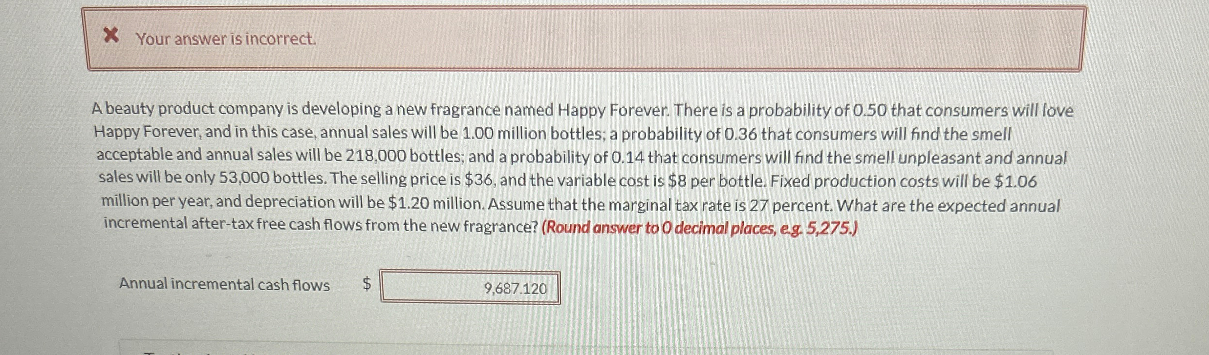  Your answer is incorrect. A beauty product company is developing a