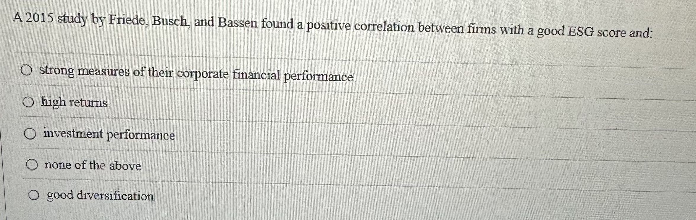  A 2015 study by Friede, Busch, and Bassen found a positive