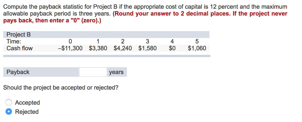 Compute the payback statistic for Project B if the appropriate cost
