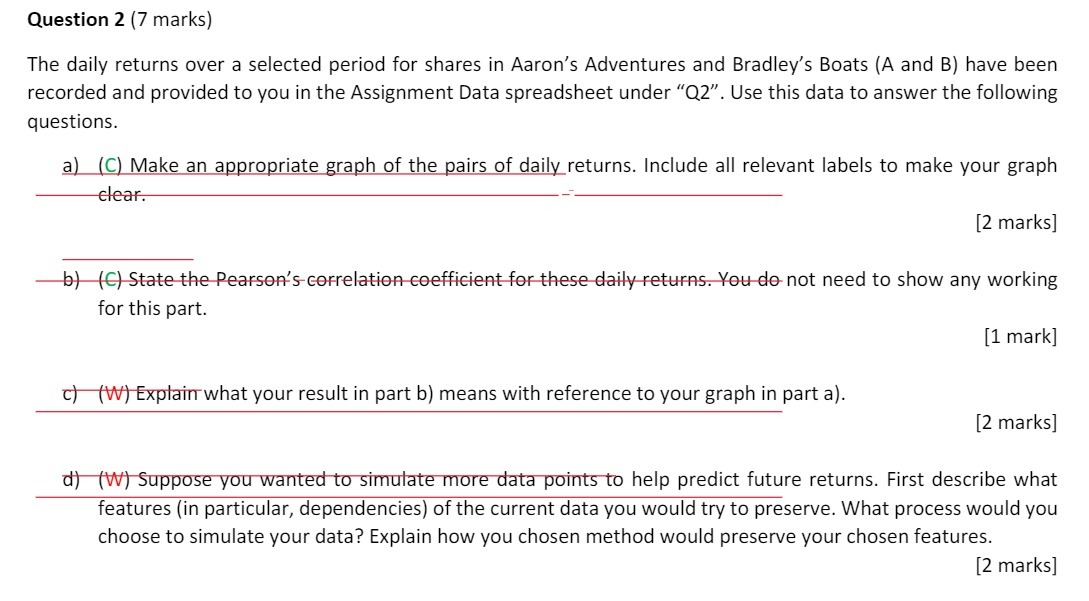  Question 2 (7 marks) The daily returns over a selected period