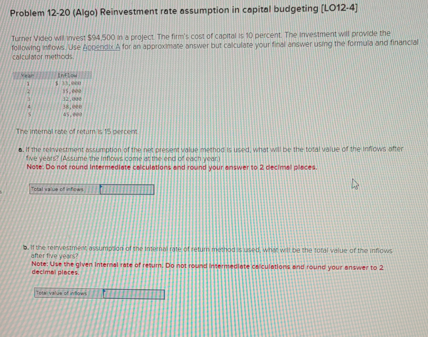  Problem 12-20(Algo) Reinvestment rate assumption in capital budgeting [LO12-4] Turner Video