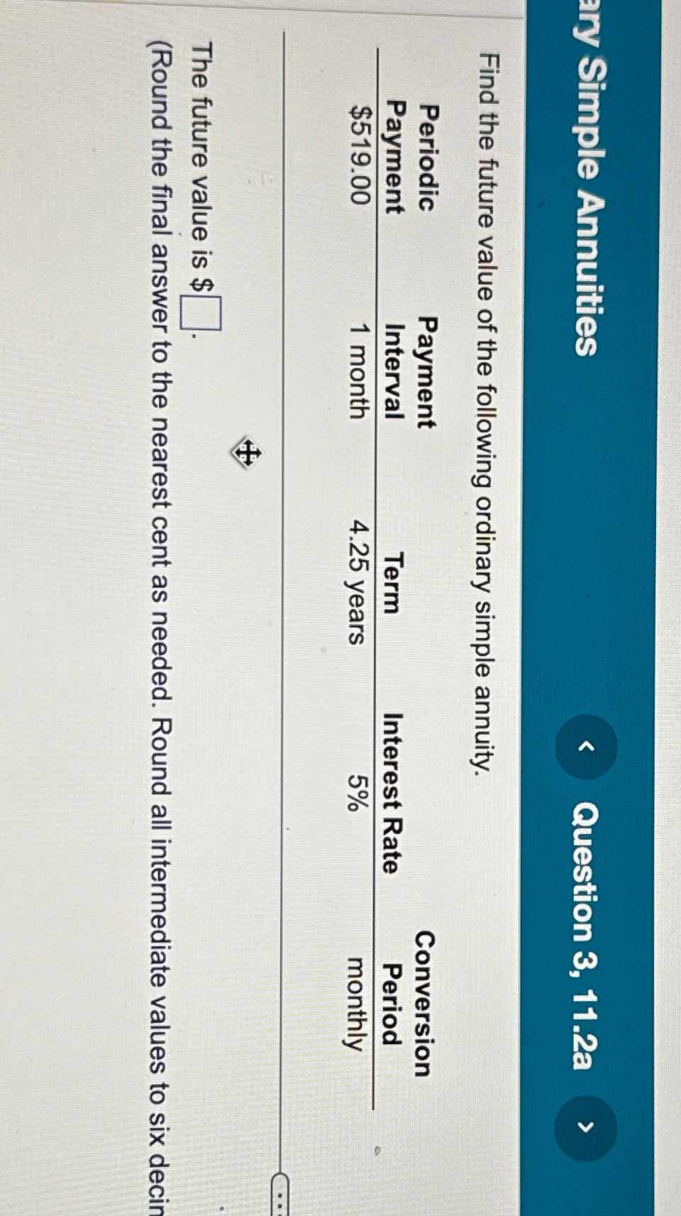  ary Simple Annuities Question 3,11.2a Find the future value of the