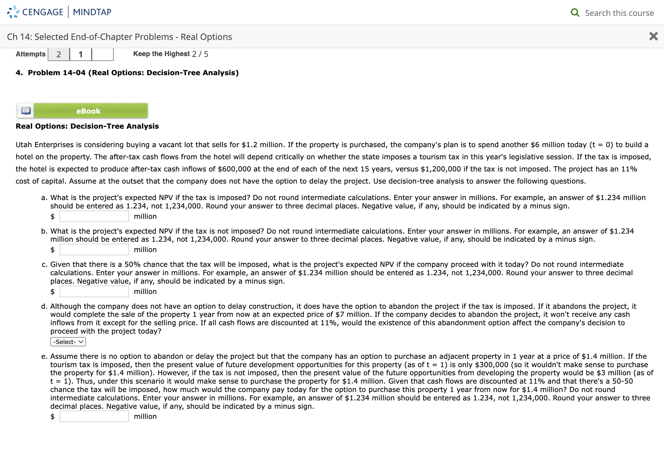  Real Options: Decision-Tree Analysis Utah Enterprises is considering buying a vacant