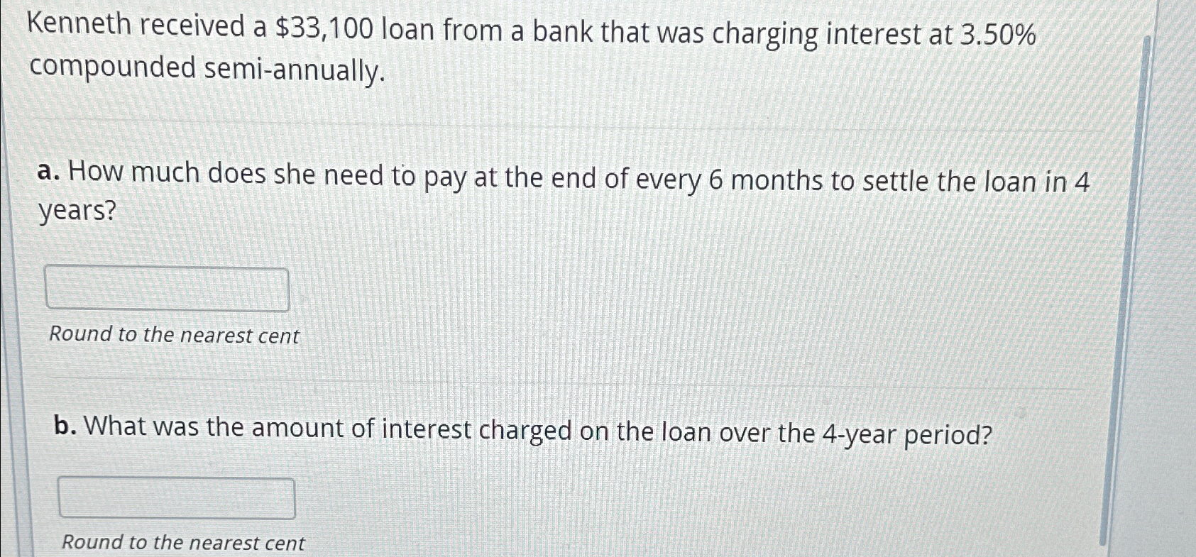  Kenneth received a $33,100 loan from a bank that was charging