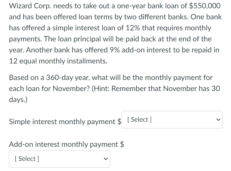  Wizard Corp. needs to take out a one-year bank loan of