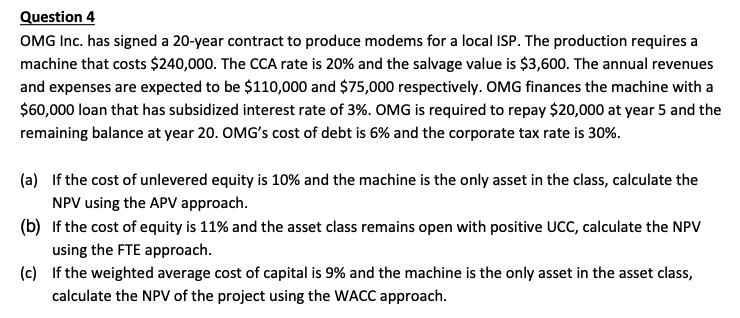  Question 4 OMG Inc. has signed a 20-year contract to produce