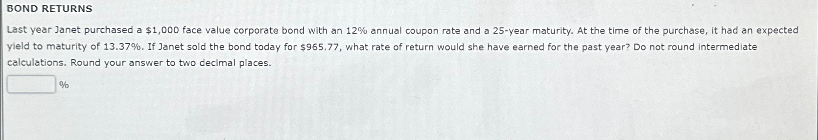  BOND RETURNS Last year Janet purchased a $1,000 face value corporate