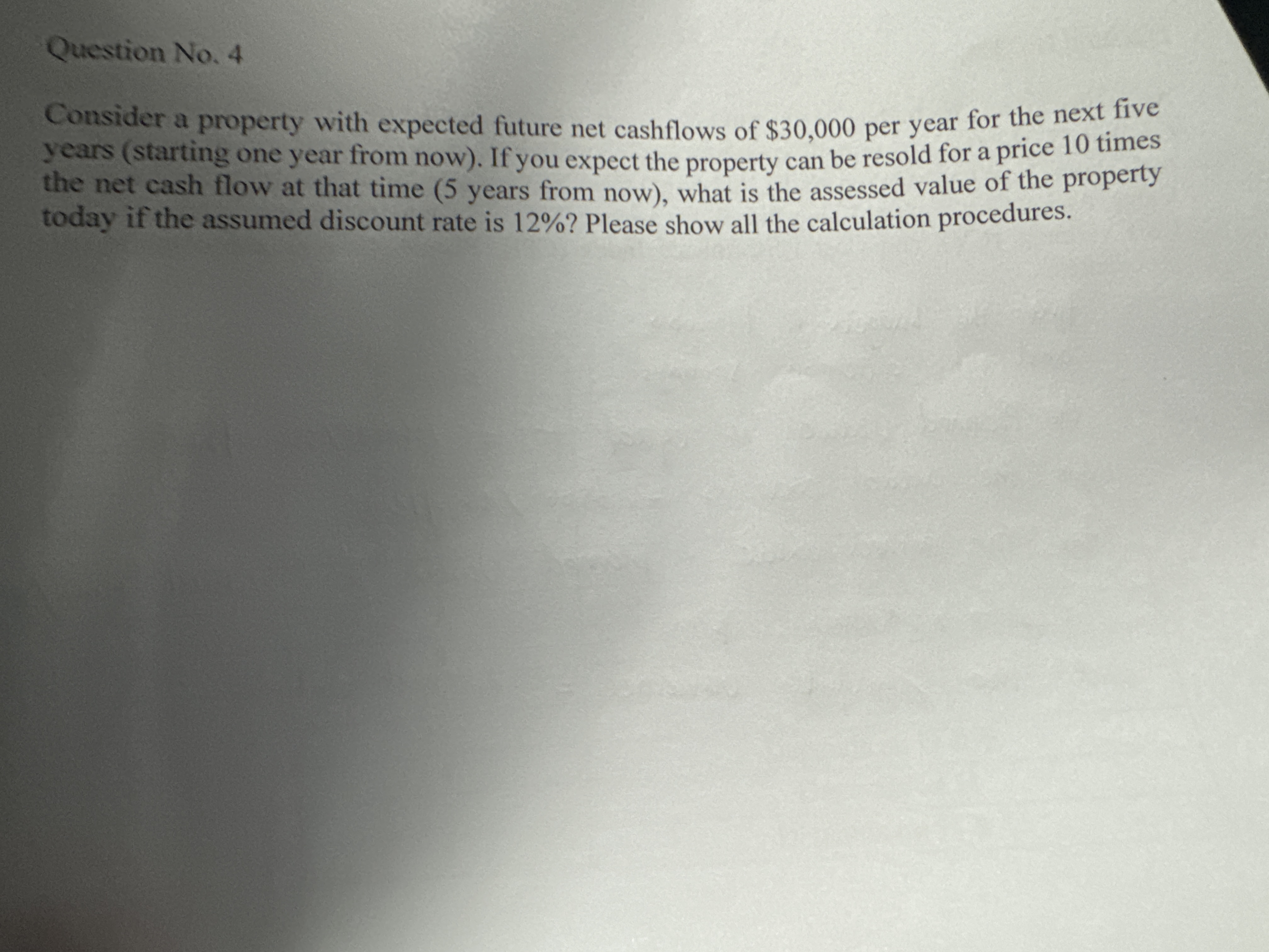  Question No.4 Consider a property with expected future net cashflows of