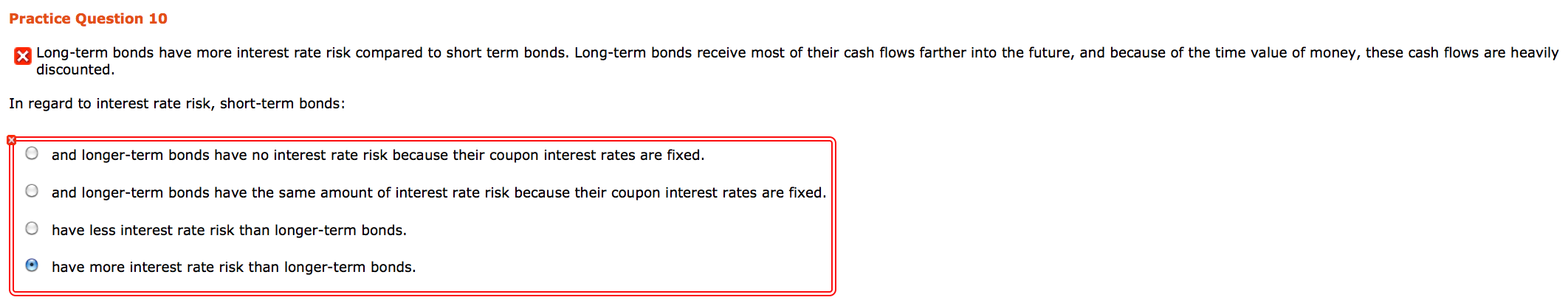 7 - 10 Wrong Long-term bonds have more interest rate risk compared
