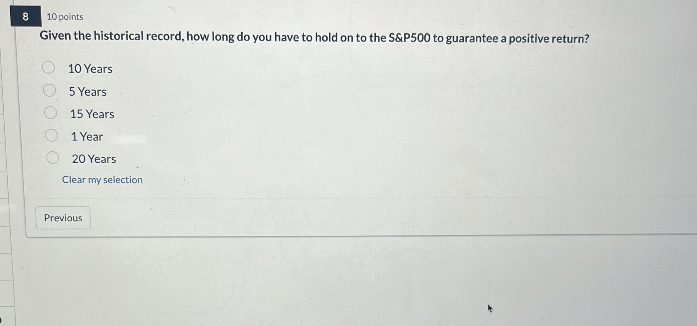  8 10 points Given the historical record, how long do you