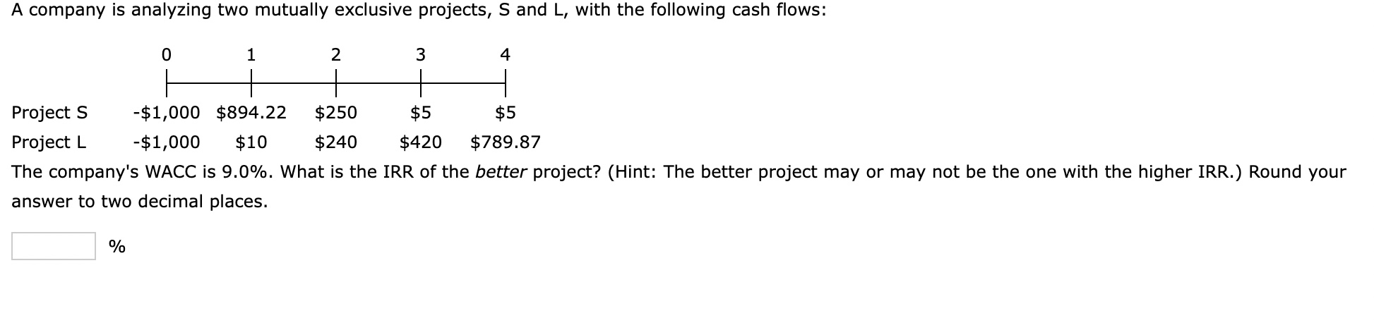  eBook Problem Walk-Through A company is analyzing two mutually exclusive projects,