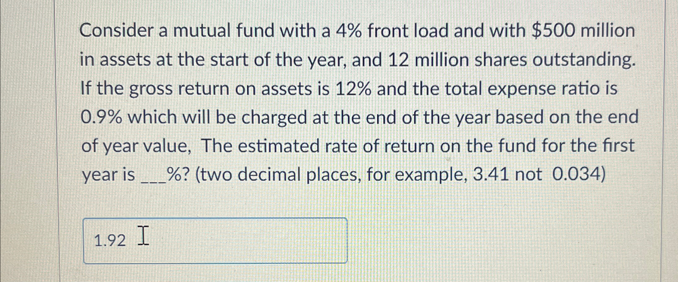  Consider a mutual fund with a 4% front load and with
