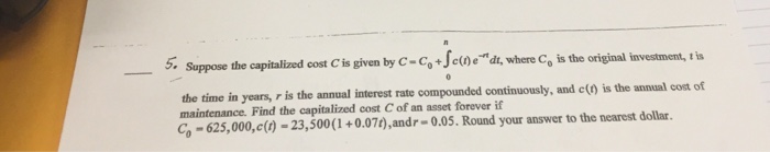  Suppose the capitalized cost C is given by C = C_0